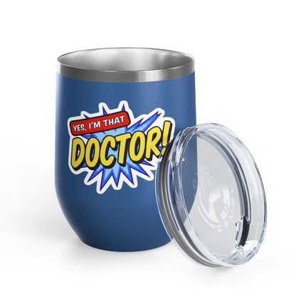 Yes, I'm that DOCTOR Tumbler