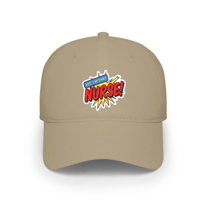 Yes, I'm that nurse Baseball Cap