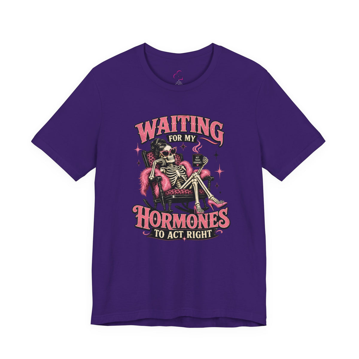 Waiting for my hormones to act right T-shirt