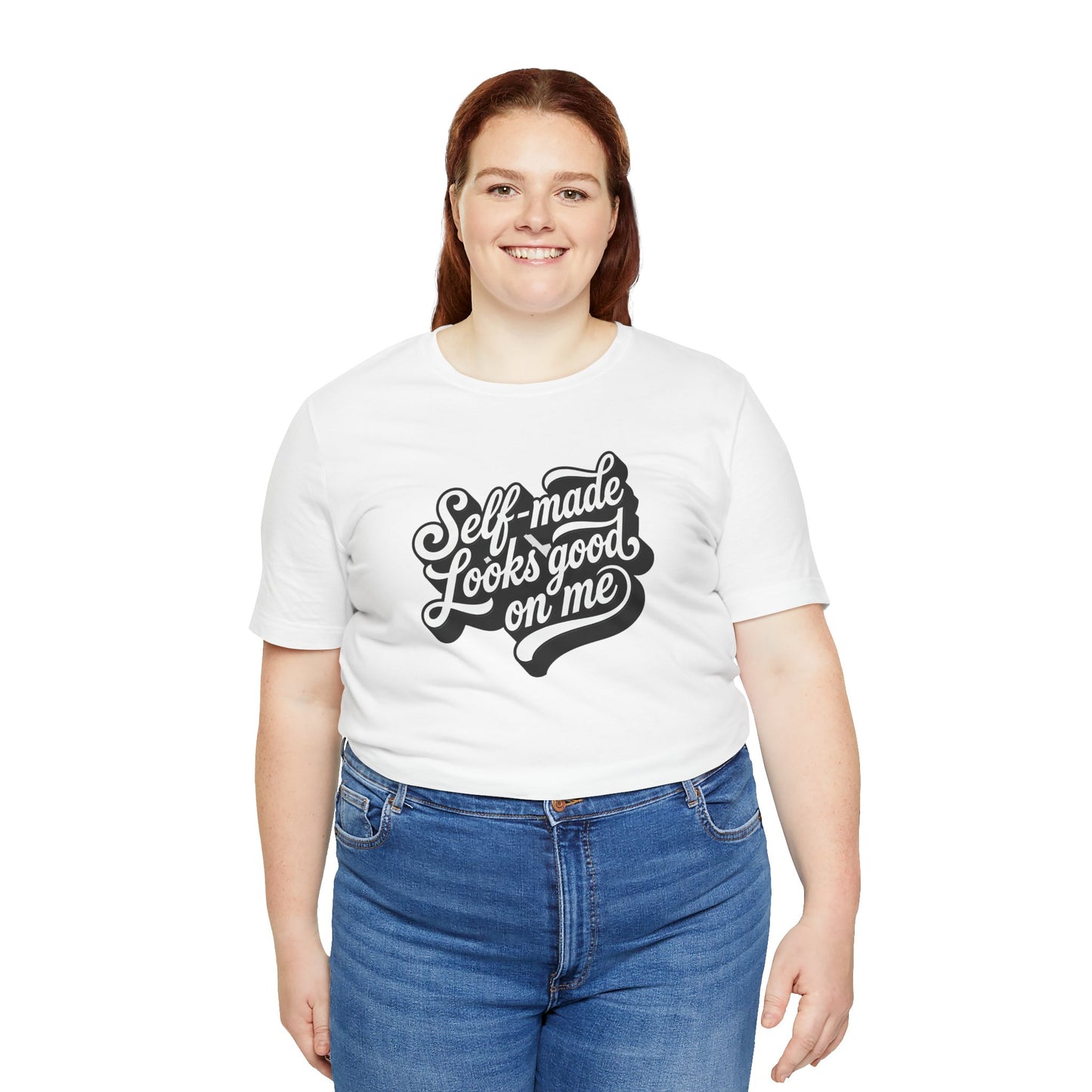 Self-made looks good on me T-shirt