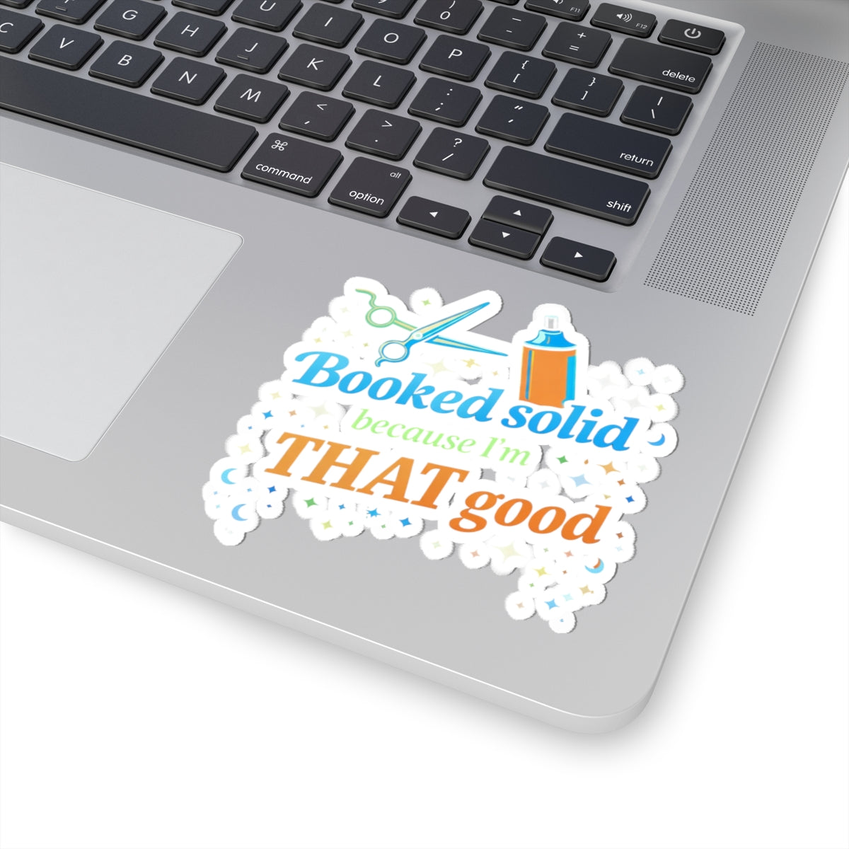 Booked solid because I'm THAT good Sticker