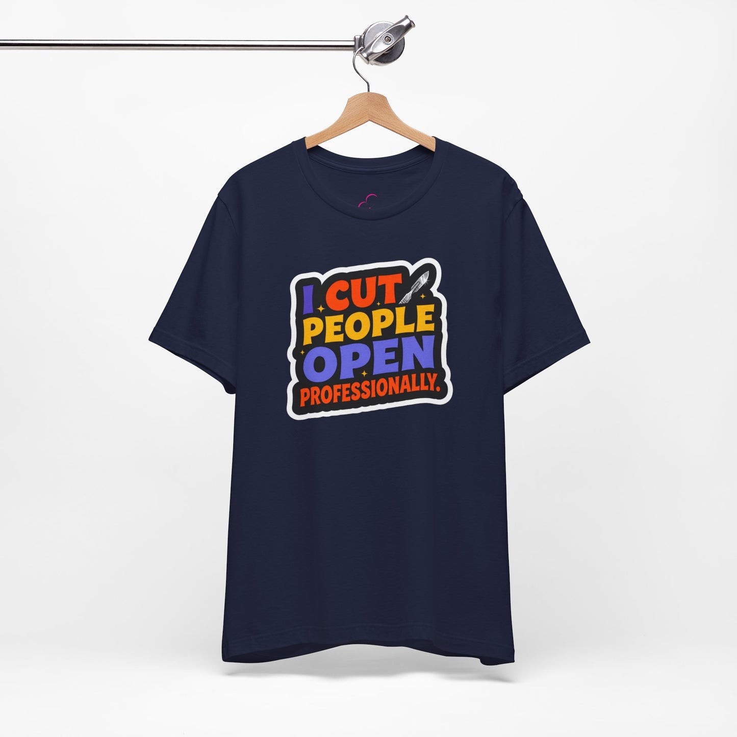 I cut people open professionally T-shirt