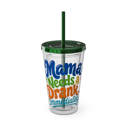 Mama needs a drank immediately Insulated Cup