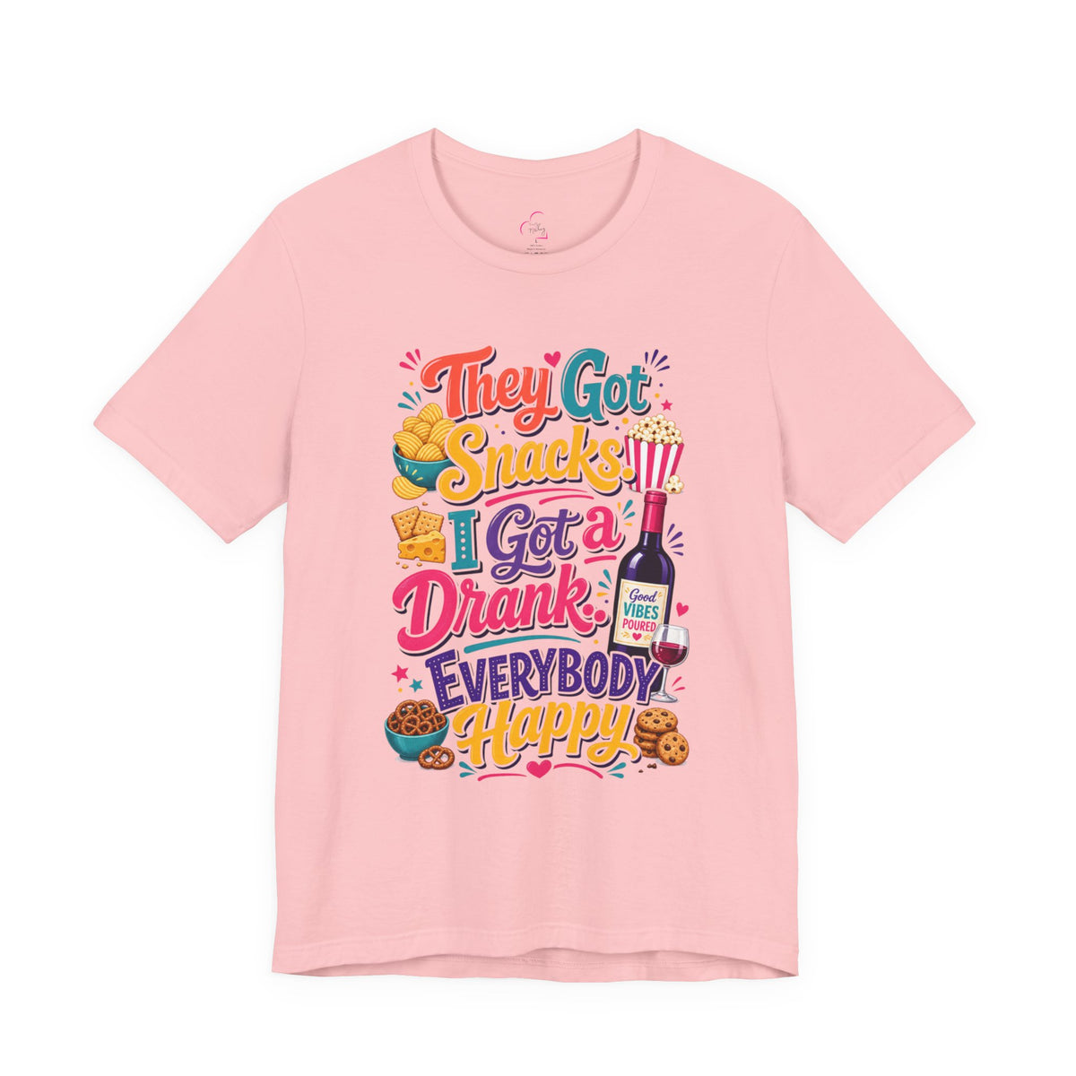 They got snacks. I got a drank. Everybody happy T-shirt