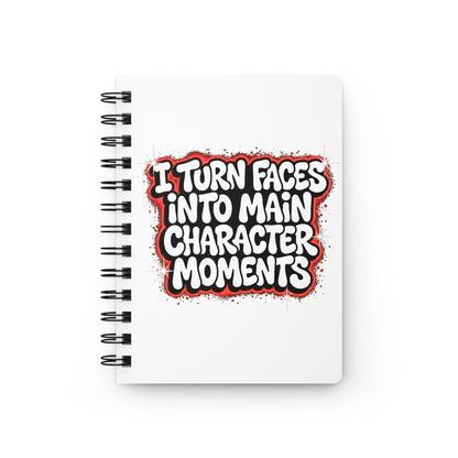 I turn faces into main character moments Journal