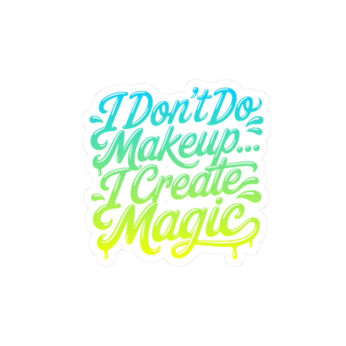 I don't do make up I create magic Sticker