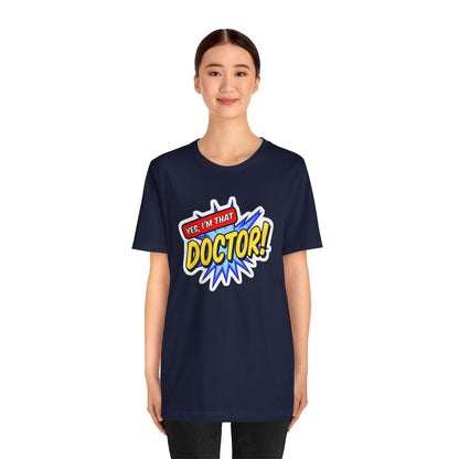 Yes, I'm that DOCTOR T-shirt