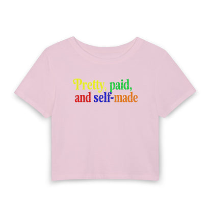 Pretty, paid, and self-made Crop Tee