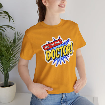 Yes, I'm that DOCTOR T-shirt