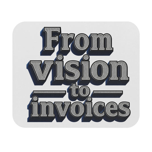 From vision to invoices Mouse Pad