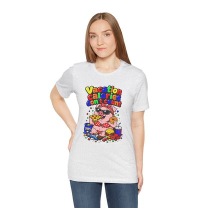 Vacation calories don't count T-shirt