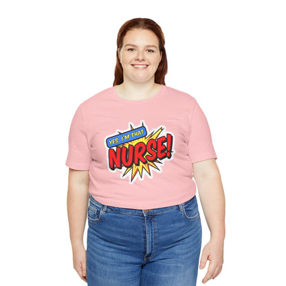 Yes, I'm that NURSE T-shirt