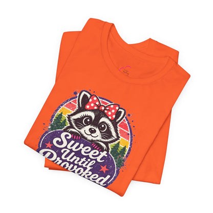 Sweet until provoked T-shirt
