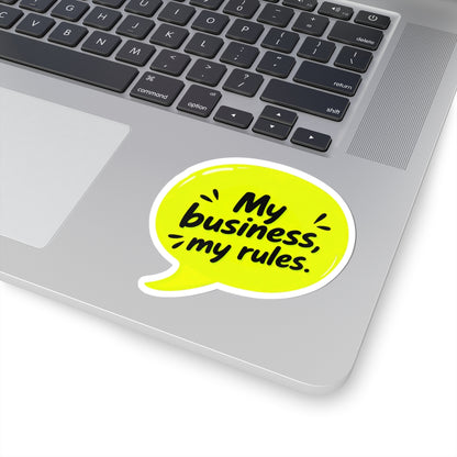 My business, my rules. Sticker