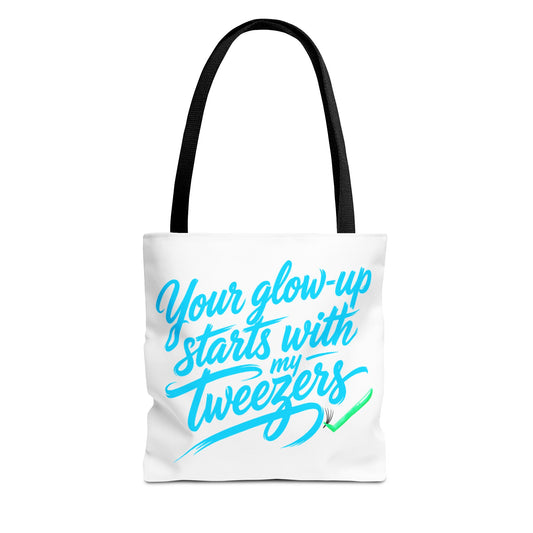 Your glow up starts with my tweezers Tote Bag