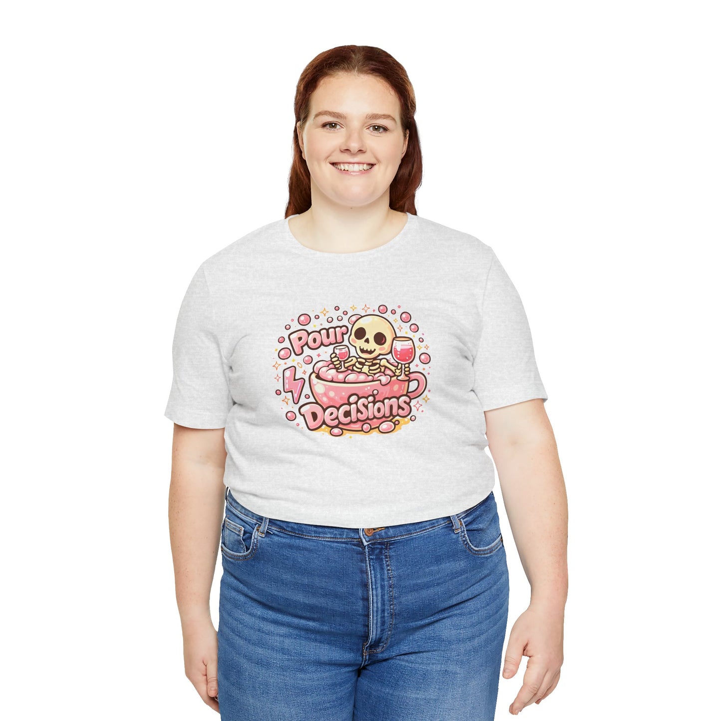 Pour decisions T-shirt
