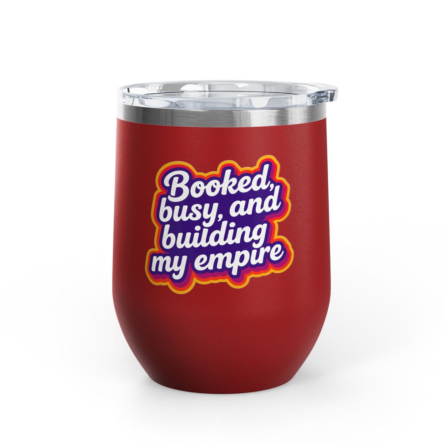 Booked, busy, and building my empire Tumbler