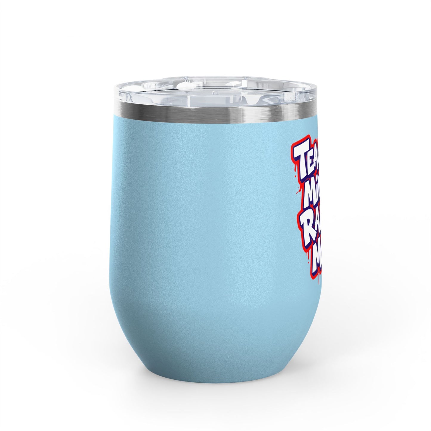Teaching minds & raising mine Tumbler