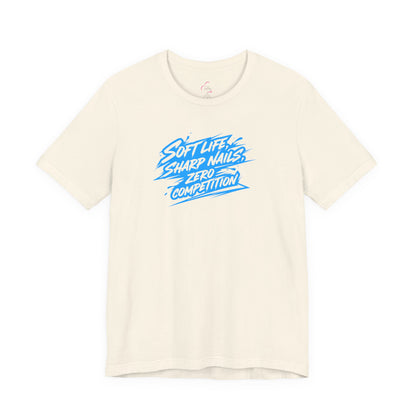 Soft life sharp nails zero competition T-shirt