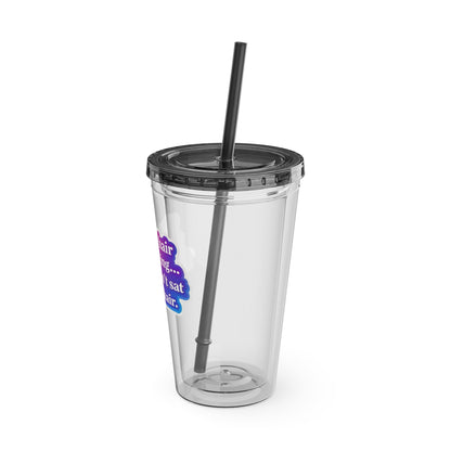 If your hair isn't giving you haven't sat in my chair Clear Insulated Cup