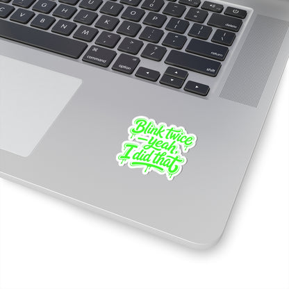 Blink twice yeah I did that Sticker