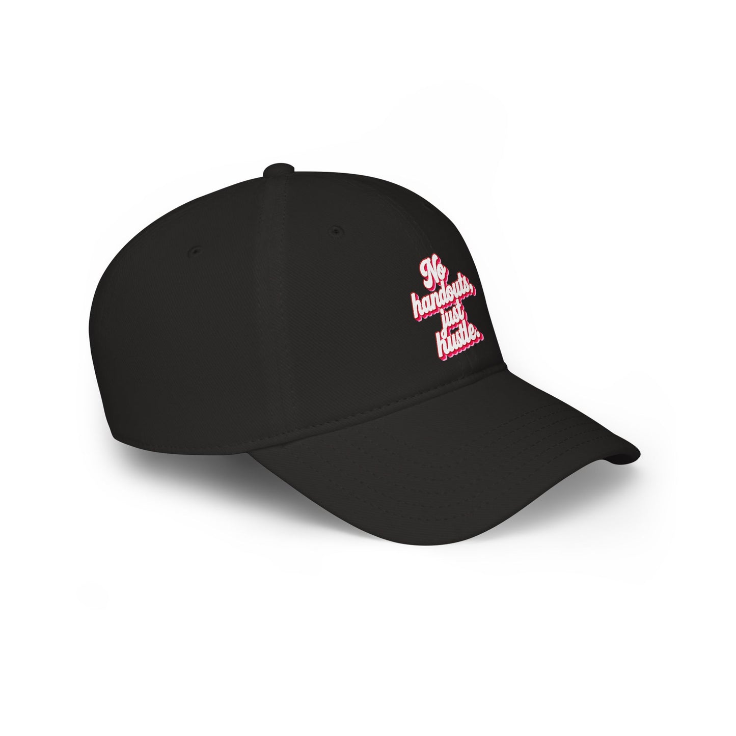 No handouts, just hustle Baseball Cap