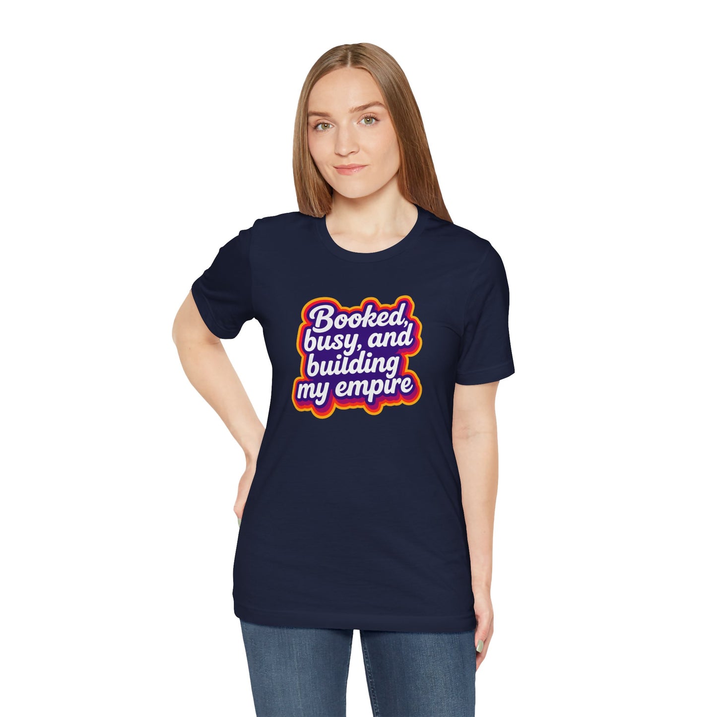 Booked, busy, and building my empire T-shirt