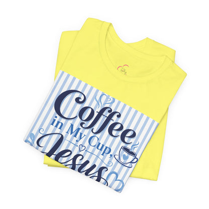 Coffee in my cup, Jesus in my heart T-shirt