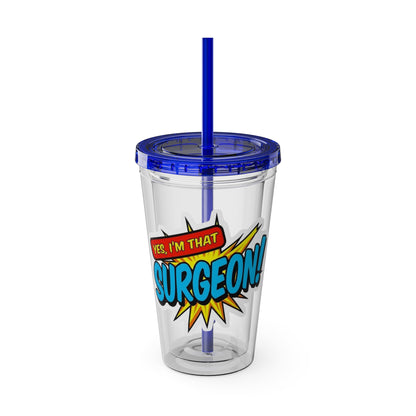 Yes, I'm that SURGEON Clear Insulated Cup