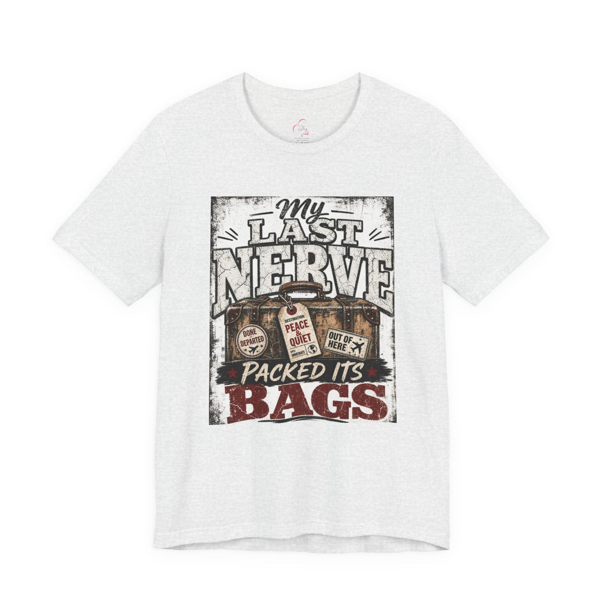 My last nerve packed it's bags T-shirt