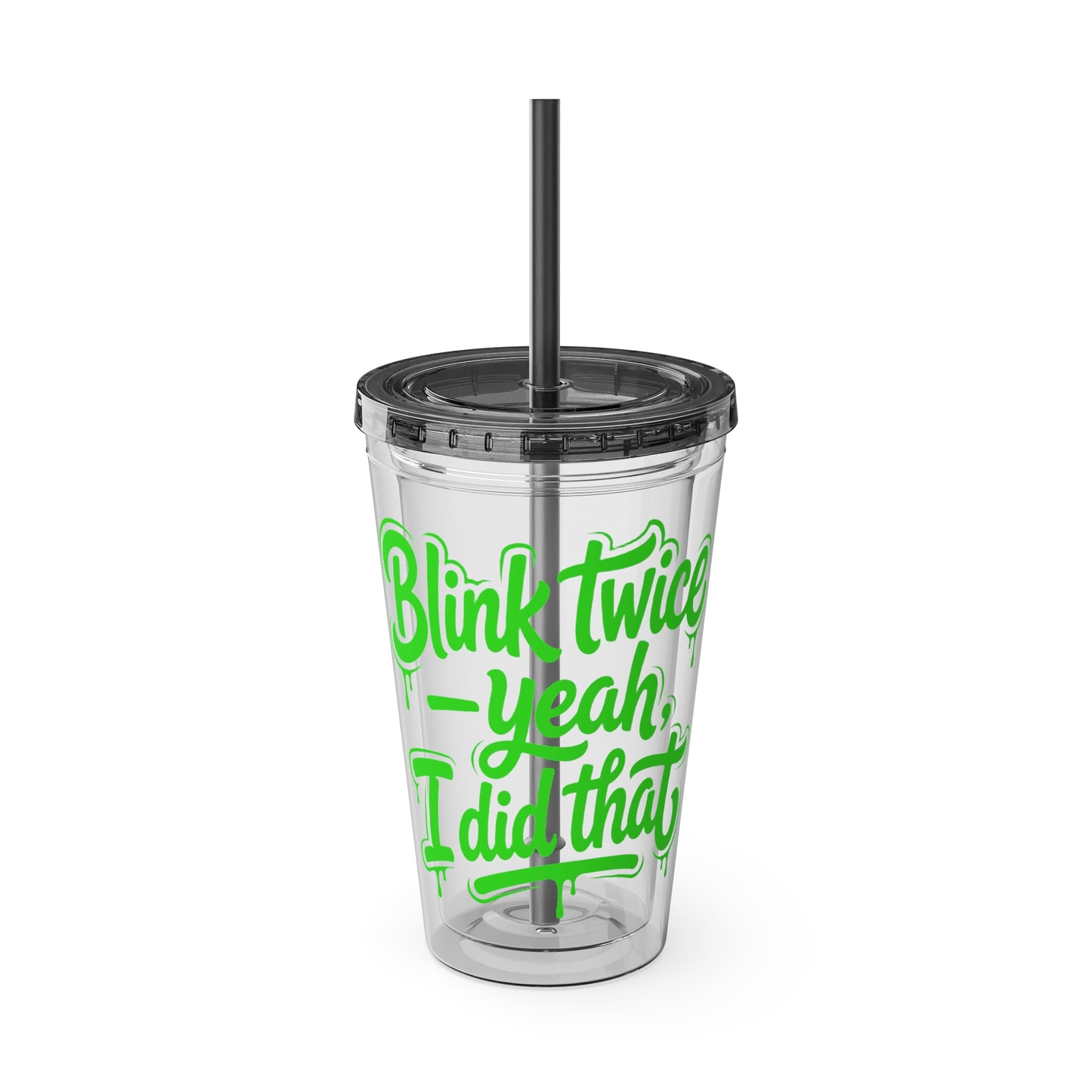 Blink twice yeah I did that Clear Insulated Cup