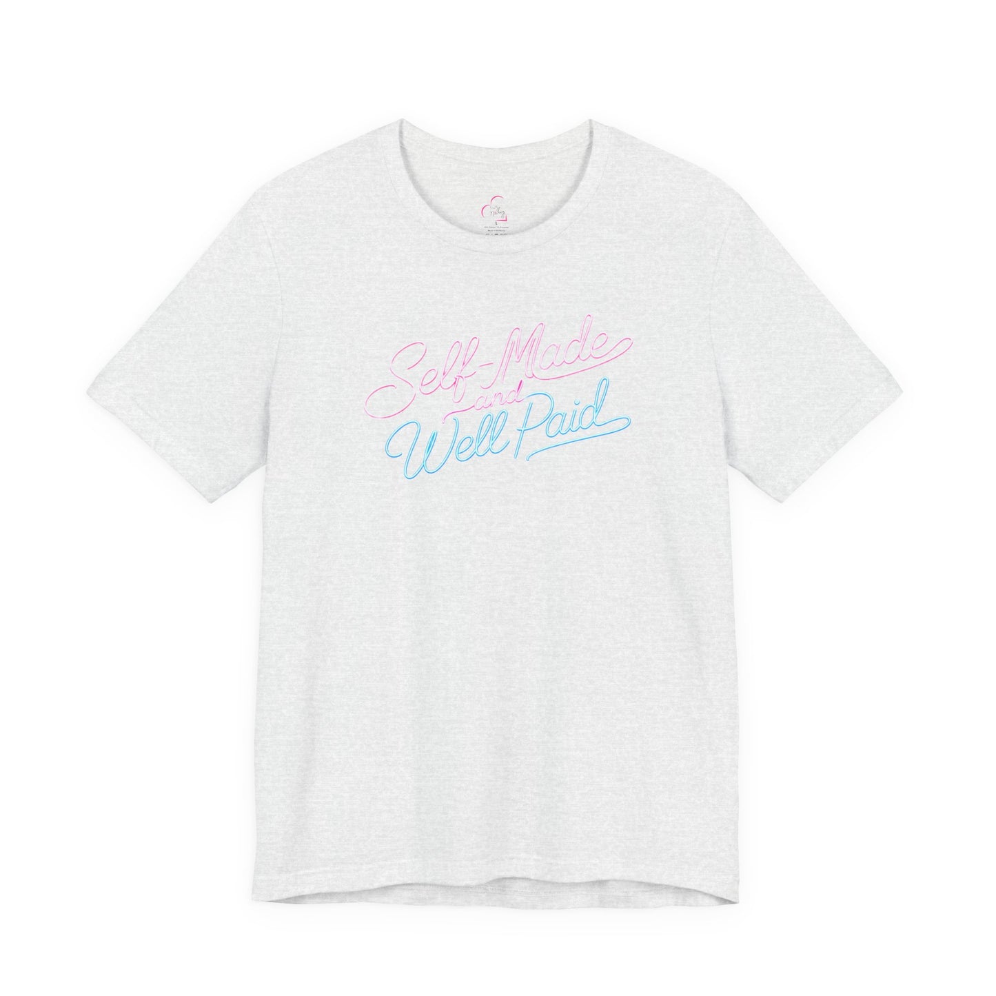Self-made & well paid T-shirt