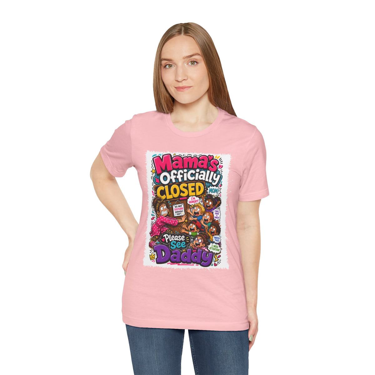Mama's officially closed. Please see daddy T-shirt