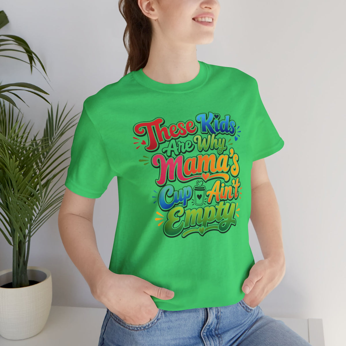 These kids are the reason mama's cup ain't empty T-shirt