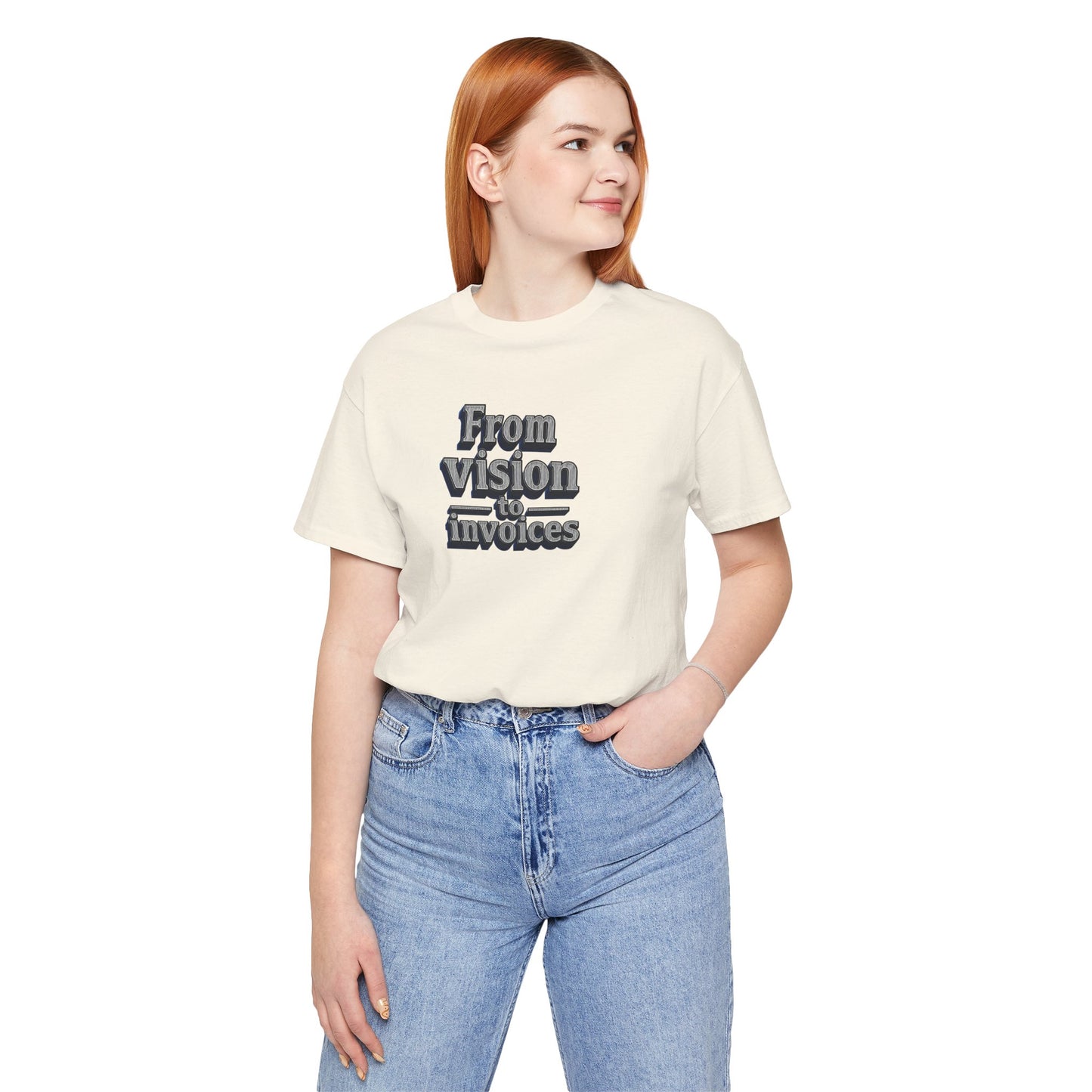 From vision to invoices T-shirt