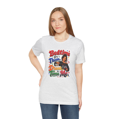 Bedtime for them. Drank time for me T-shirt