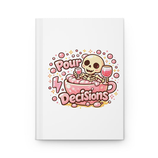 Pour decisions Hardcover Journal