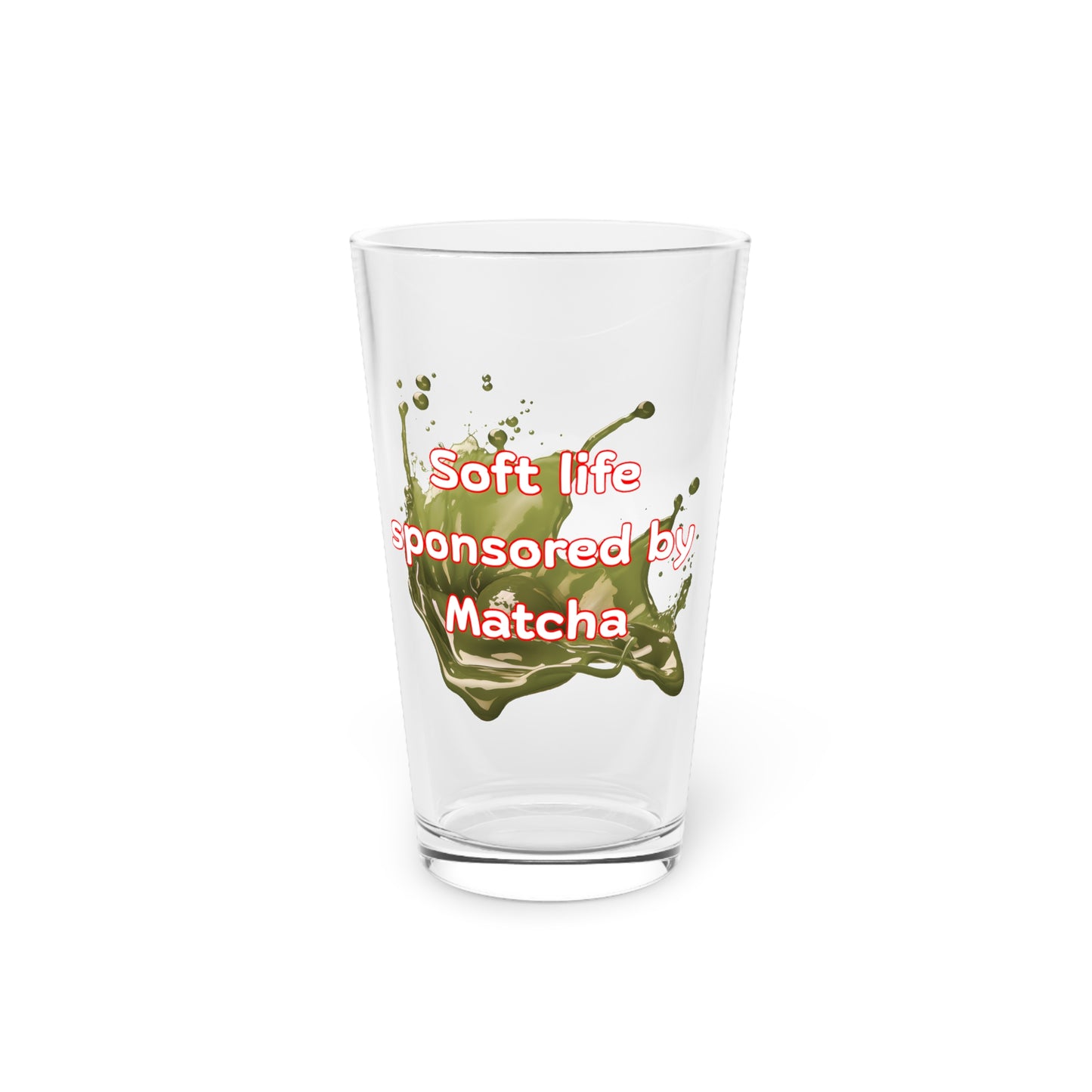 Soft life sponsored by Matcha Beer Glass