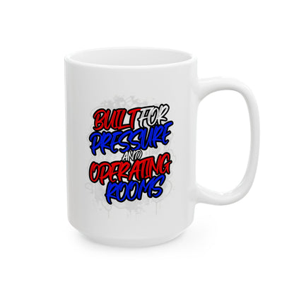 Built for pressure and operating rooms Mug