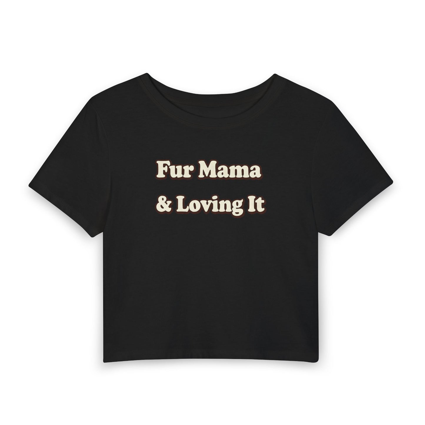 Fur mama & loving it Crop Tee