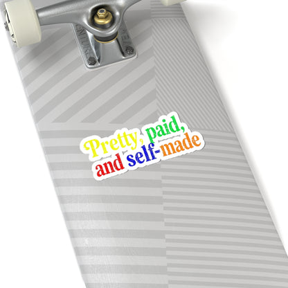 Pretty, paid, and self-made Sticker