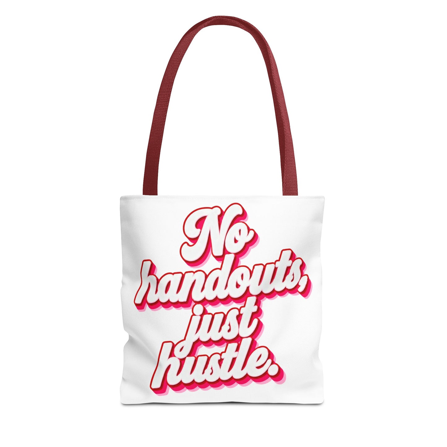 No handouts, just hustle.Tote Bag