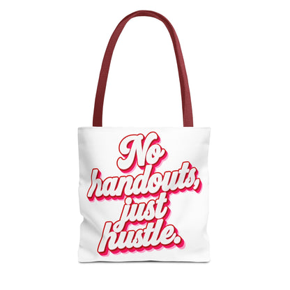 No handouts, just hustle.Tote Bag