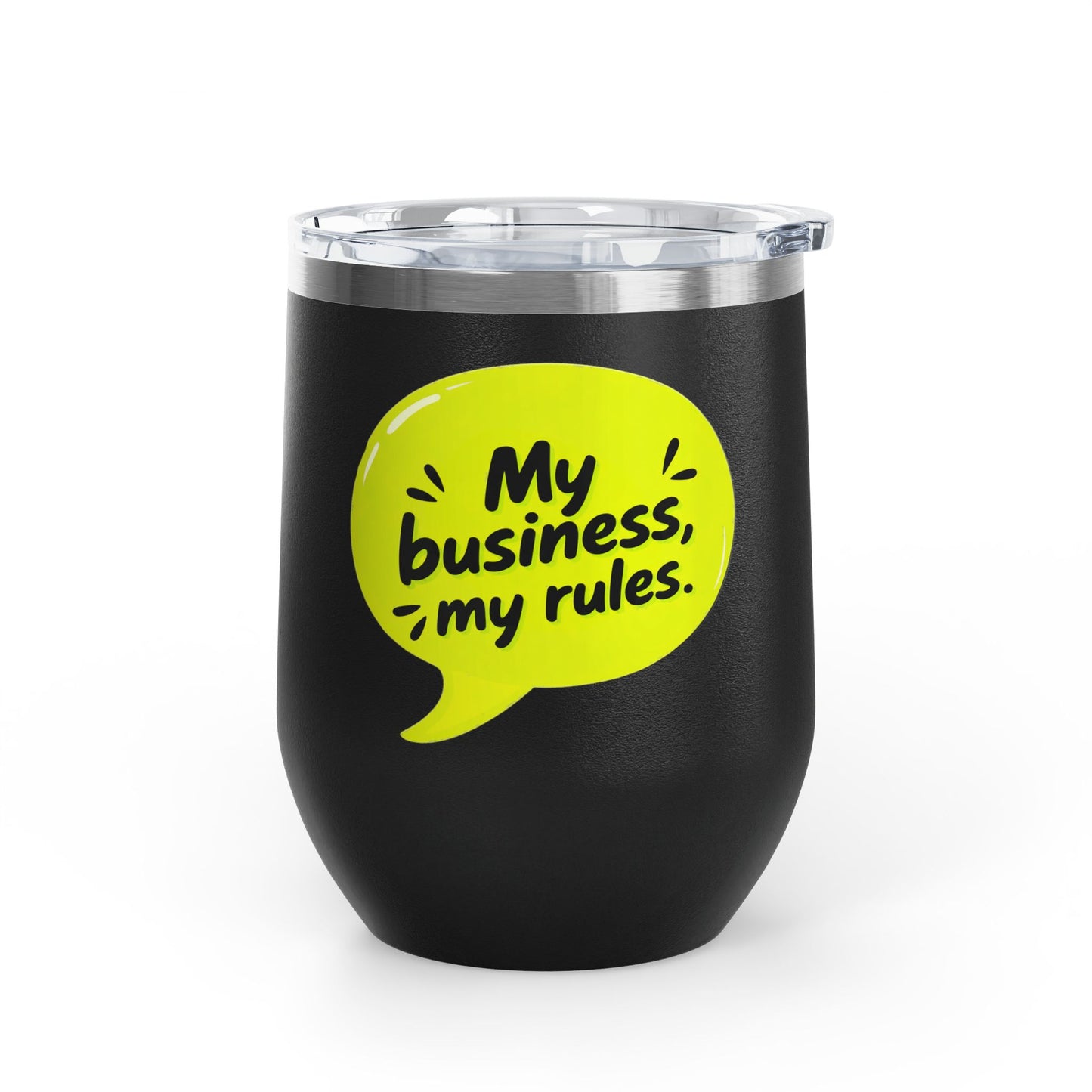 My business, my rules. Tumbler