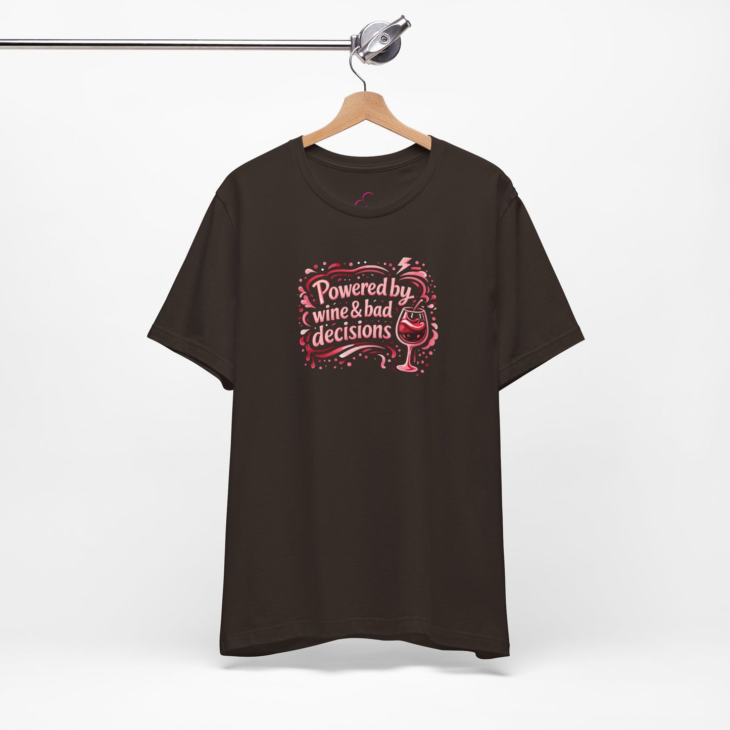 Powered by wine and bad decisions T-shirt