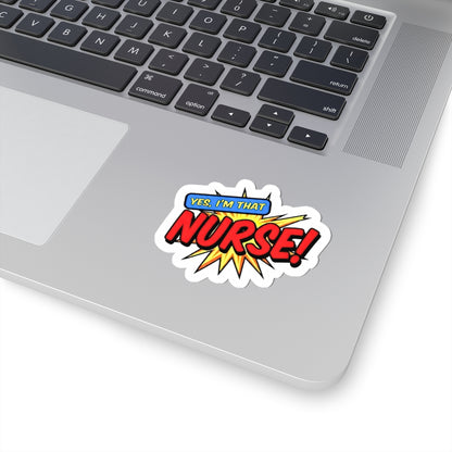 Yes, I'm that NURSE Sticker