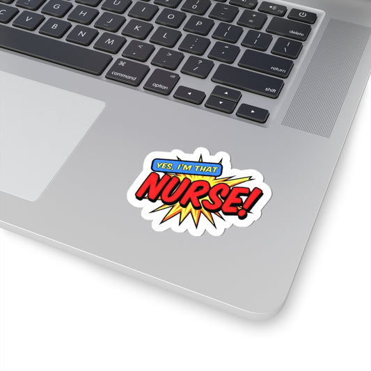 Yes, I'm that NURSE Sticker