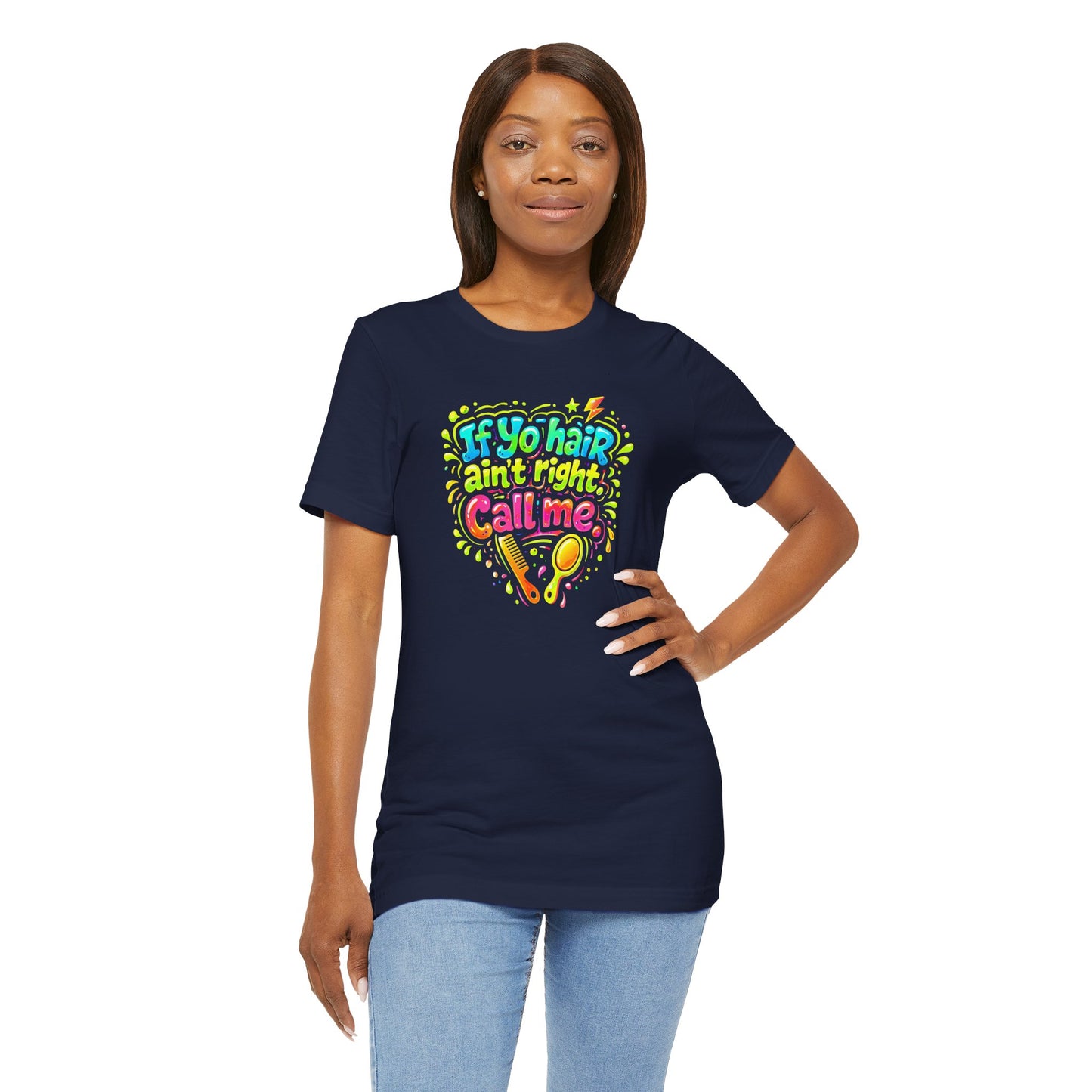 If yo hair ain't right call me T-shirt