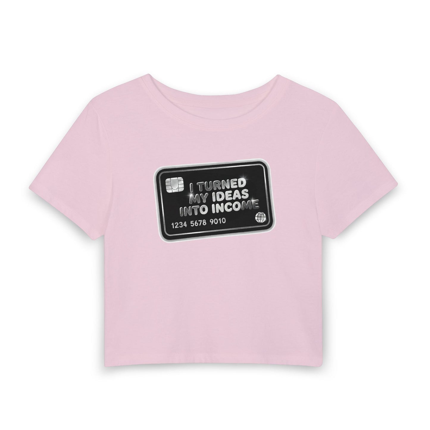 I turned my ideas into income Crop Tee