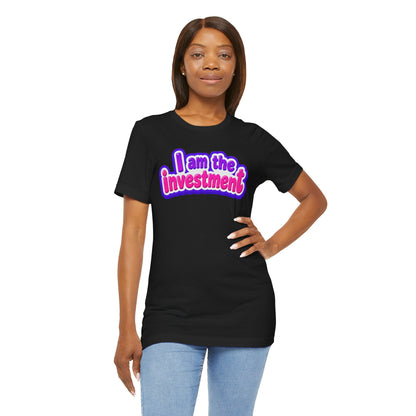 I am the investment T-shirt